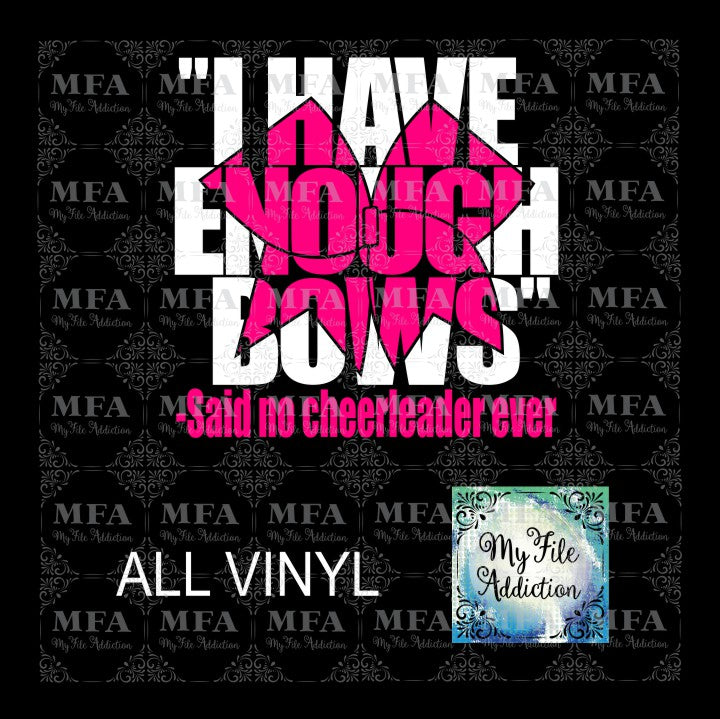 I Have Enough Bows Cheer Vector Digital Download File