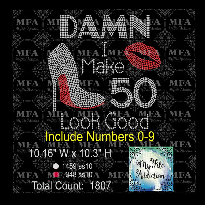 Damn I make 30 40 50 60 70 Look Good Rhinestone Digital Download File - My File Addiction