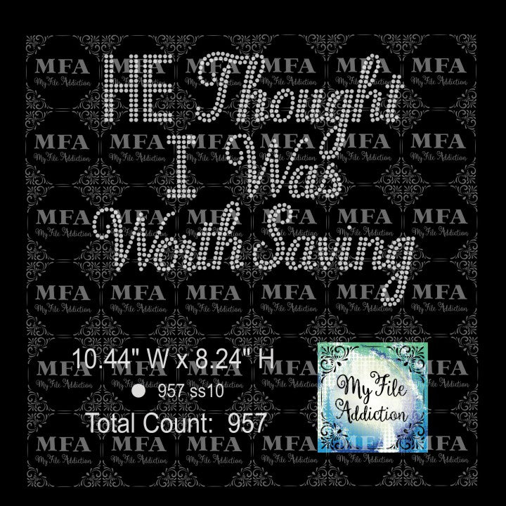 He Thought I Was Worth Saving Rhinestone Digital Download File - My File Addiction
