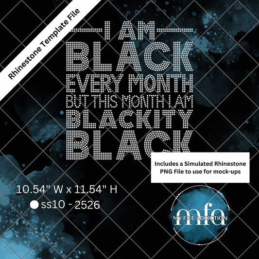 I Am Black Every Month But This Month I Am Blackity Black Rhinestone Template File