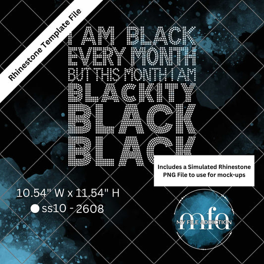 I Am Black Every Month But This Month I Am Blackity Black Black Rhinestone Template File