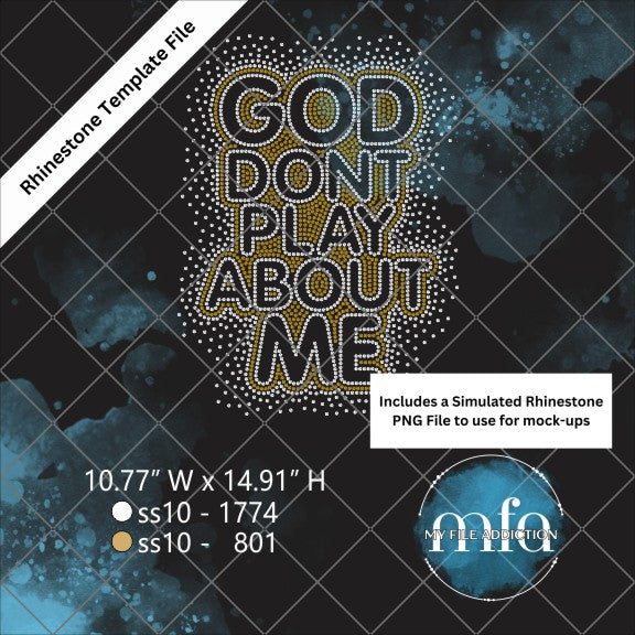 God Dont Play About Me Scatter Rhinestone Template File