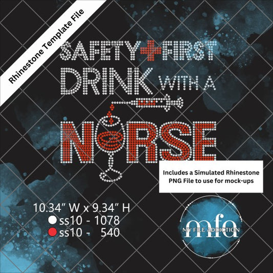 Safety First Drink with a Nurse Rhinestone Template File