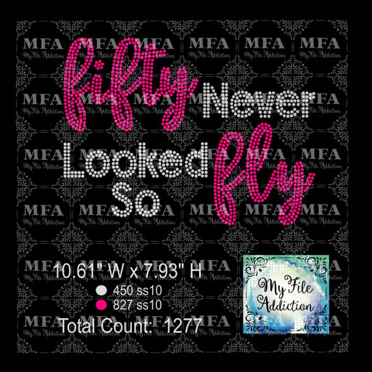 Fifty Never Looked So Fly Rhinestone Digital Download File - My File Addiction