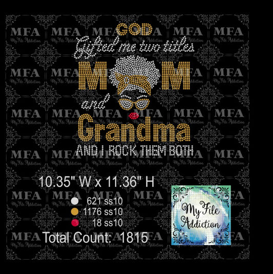 God Gifted Me Two Titles Mom and Grandma Rhinestone Digital Download File