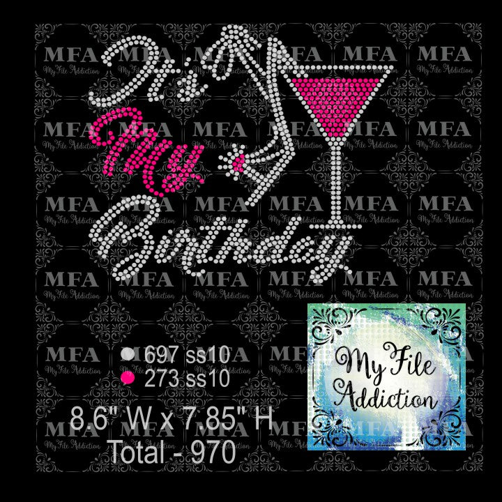 It's My Birthday Martini Glass Rhinestone Digital Download File - My File Addiction