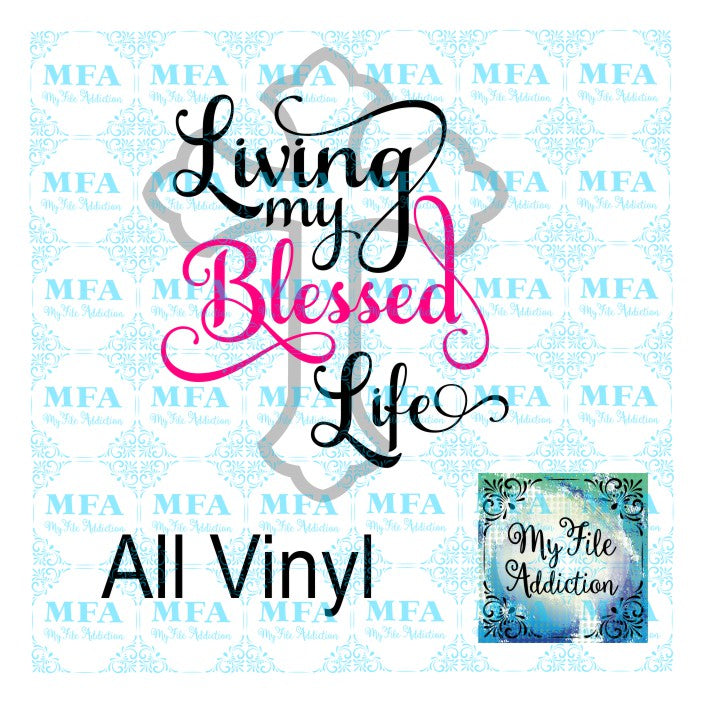 Living My Blessed Life 1 Vector Digital Download File - My File Addiction