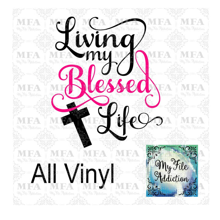 Living My Blessed Life 2 Vector Digital Download File - My File Addiction
