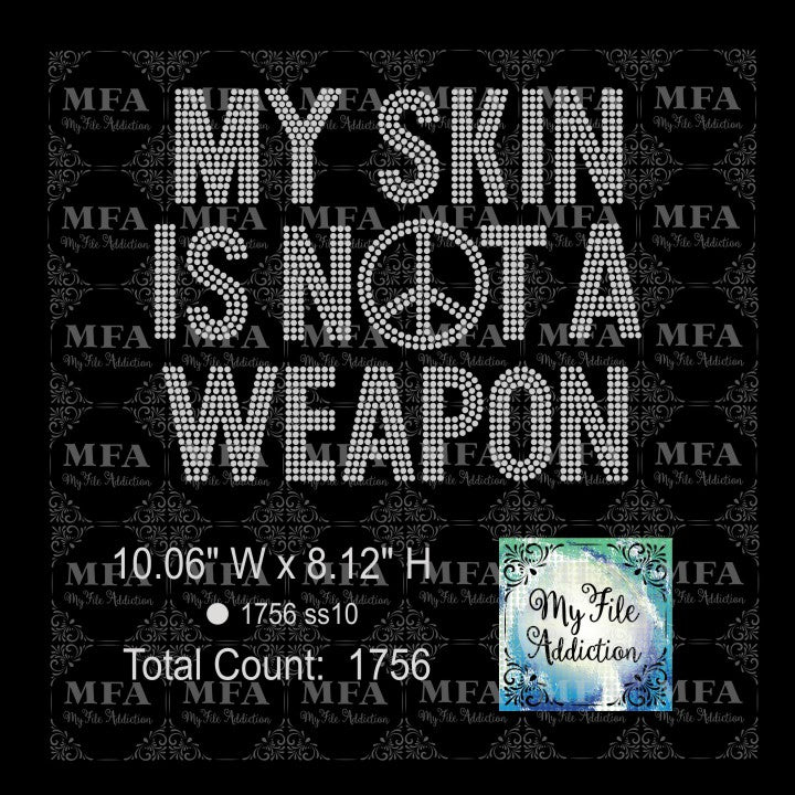 My Skin Is Not A Weapon Rhinestone Digital Download File - My File Addiction