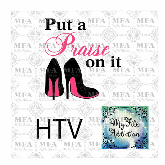 Put a Praise on it Stiletto Vector Digital Download File - My File Addiction
