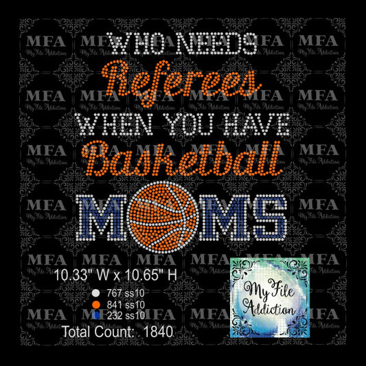 Who Needs Referees When You Have Basketball Moms Rhinestone Digital Download File - My File Addiction