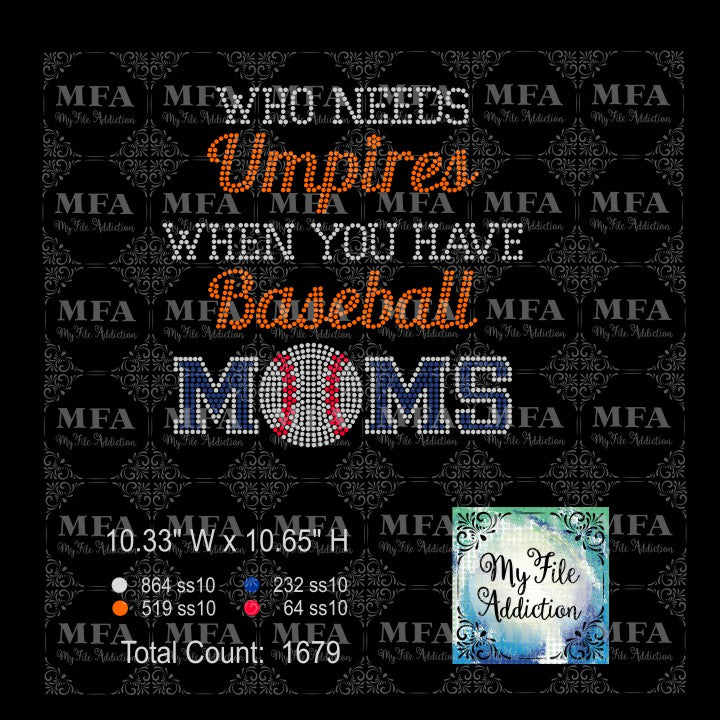 Who Needs Umpires Baseball Moms Rhinestone Digital Download File - My File Addiction