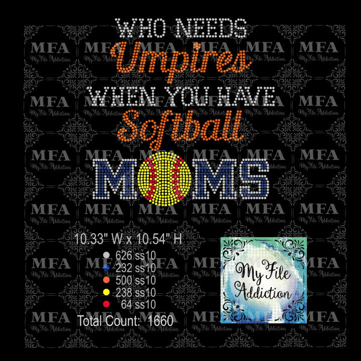 Who Needs Umpires Softball Moms Rhinestone Digital Download File - My File Addiction