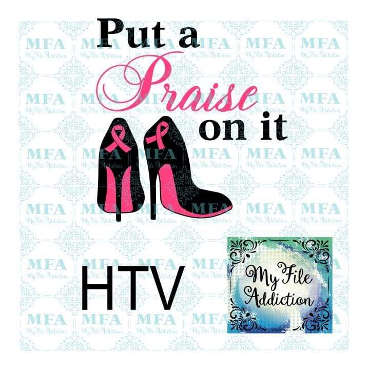 Put a Praise on it Cancer Ribbon Stiletto Vector Digital Download File - My File Addiction